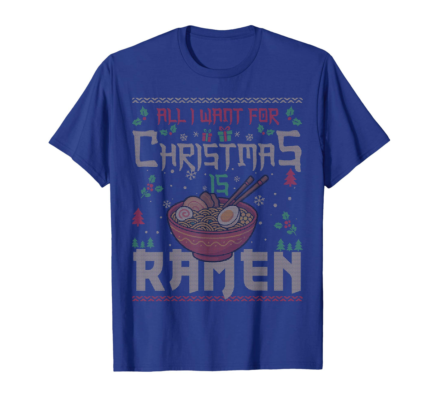 All I Want for Christmas is Ramen Japanese Ugly Christmas T-Shirt