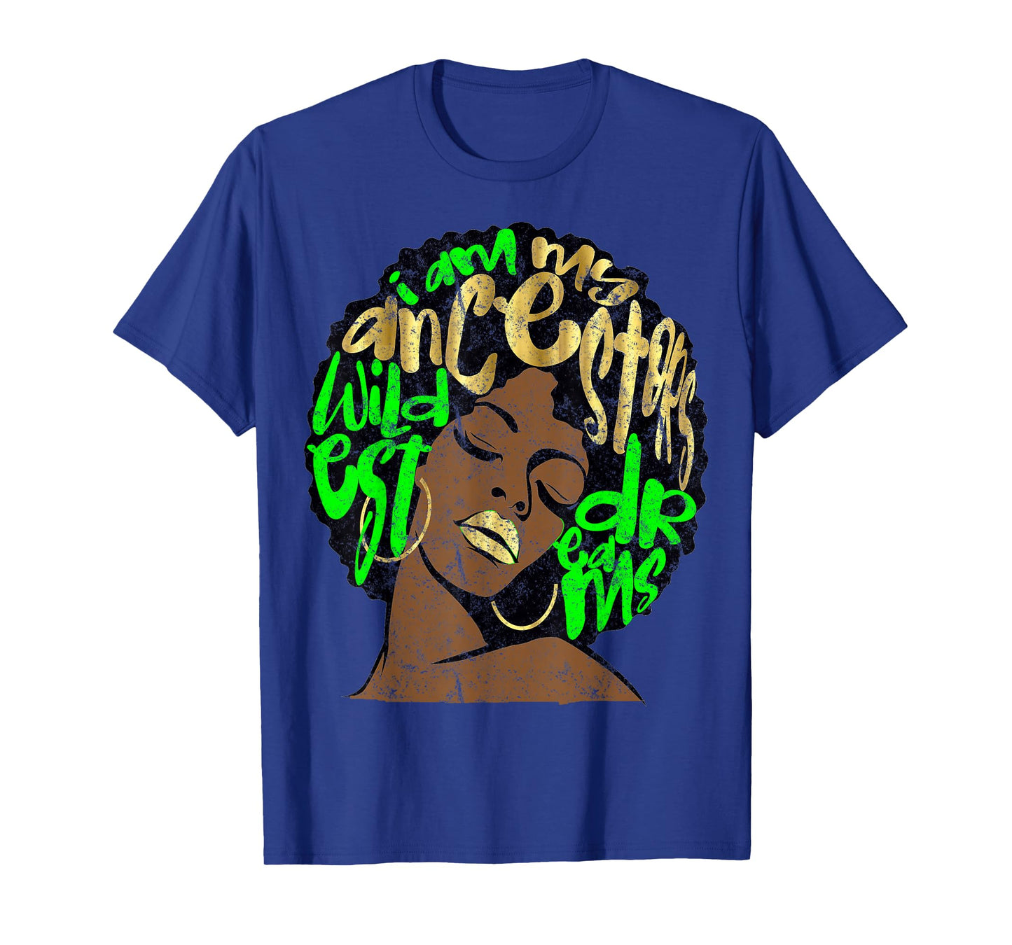 I Am My Ancestors Dreams Afro Black Queen Vintage Lime Green T-Shirt