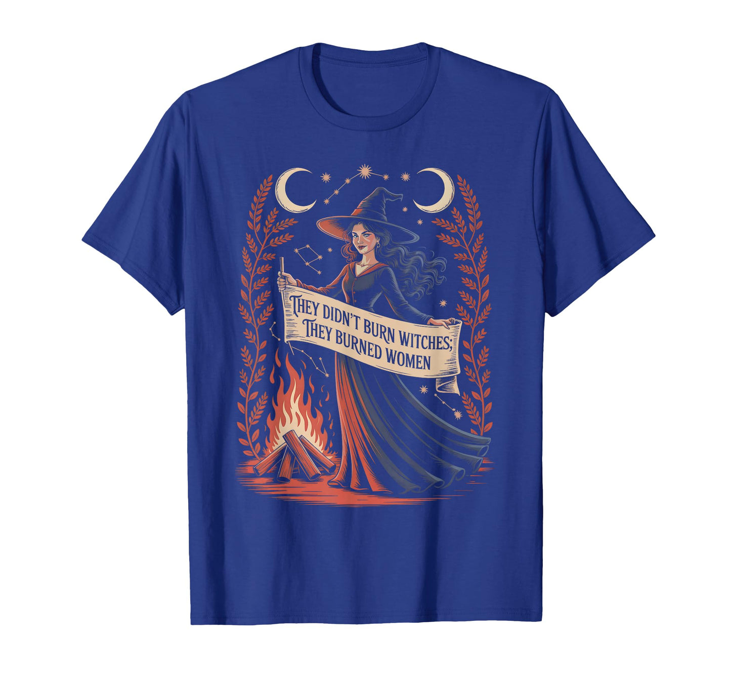 Feminist Powerful Witch They Burned Women Halloween T-Shirt