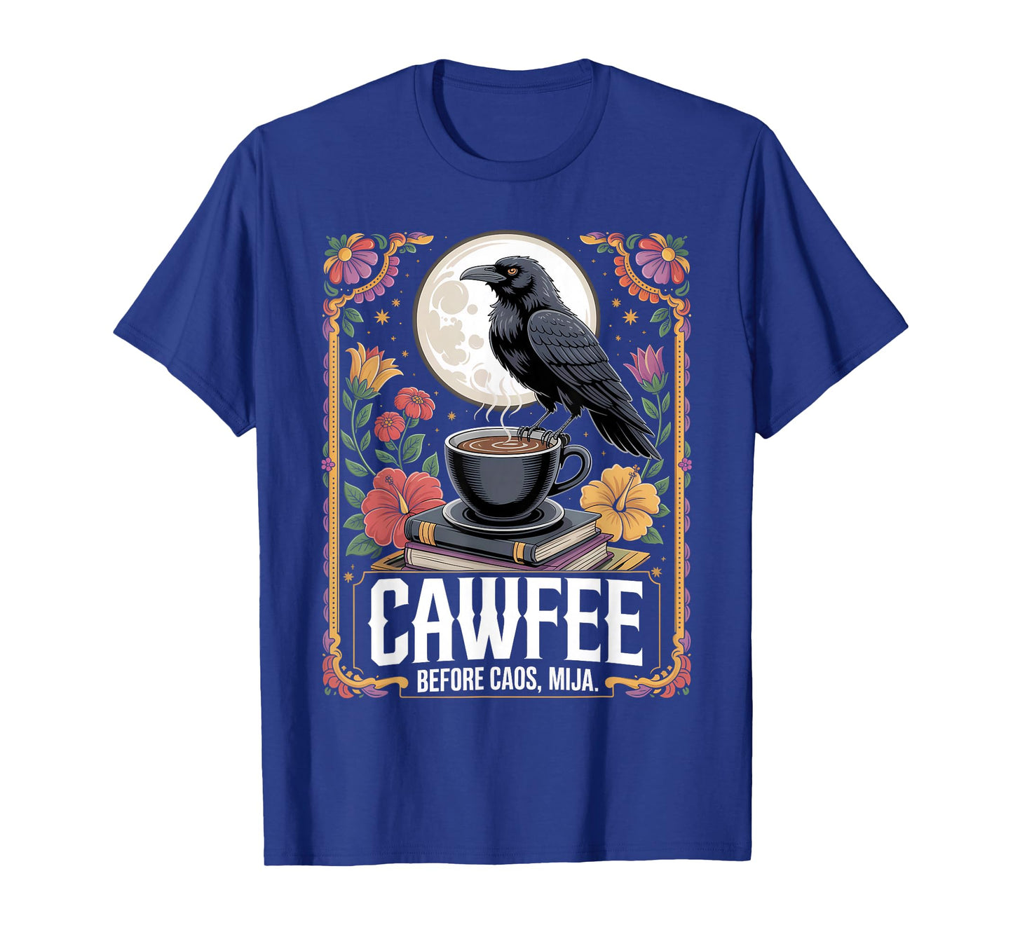 Cawfee Before Chaos Mija Bilingual Coffee Gothic Humor T-Shirt