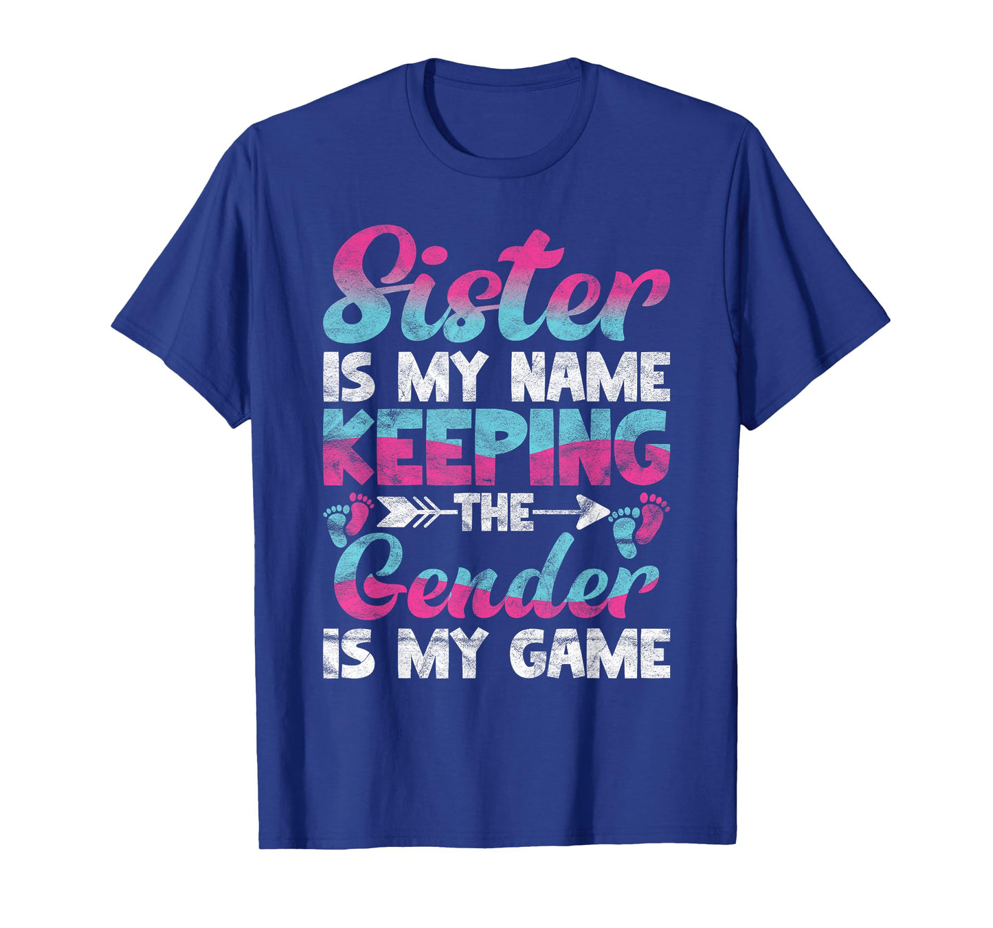 Sister Is My Name Keeping The Gender Is My Game T-Shirt