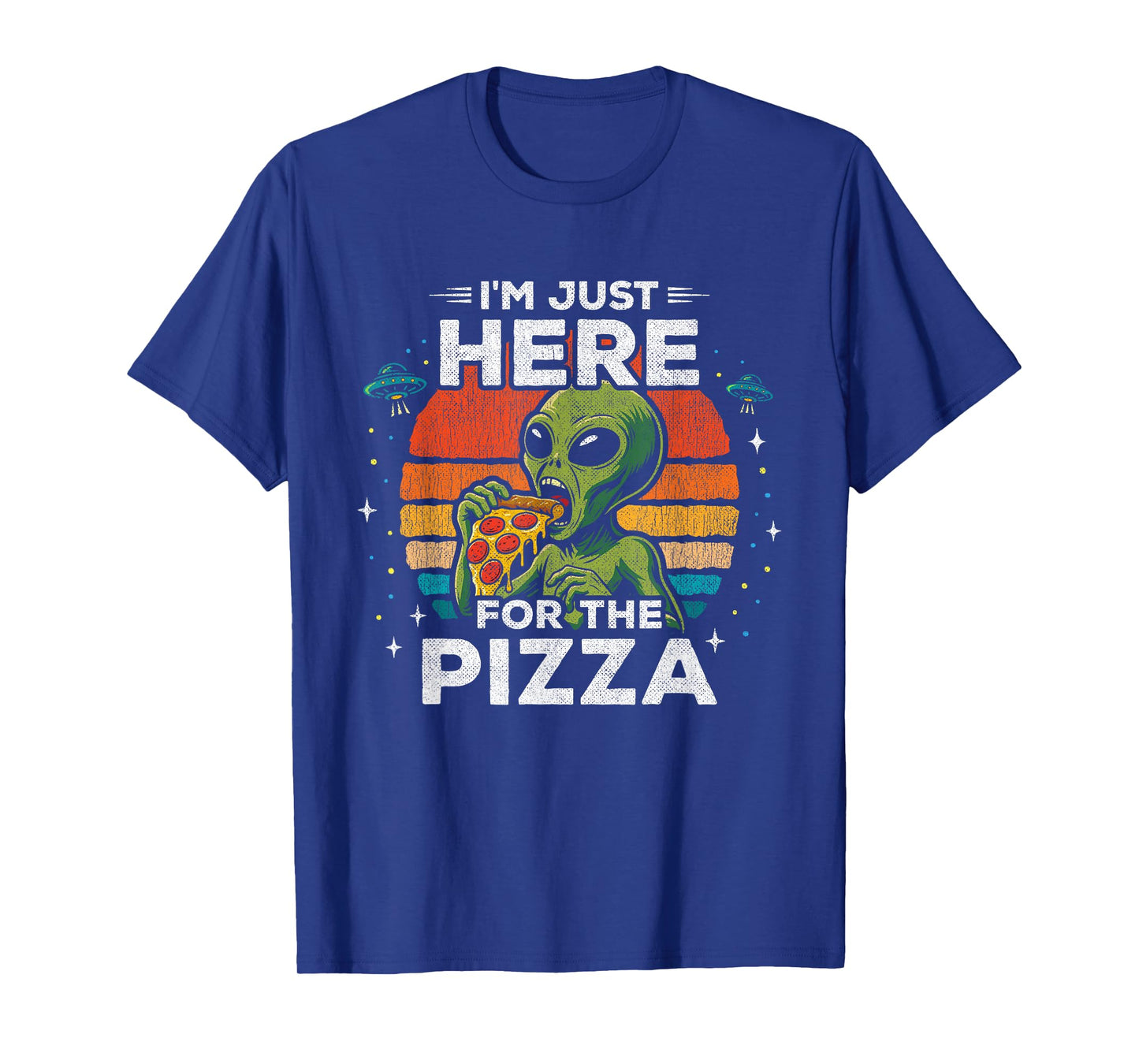 UFO Alien Graphic - Just Here for The Pizza - Funny Alien T-Shirt