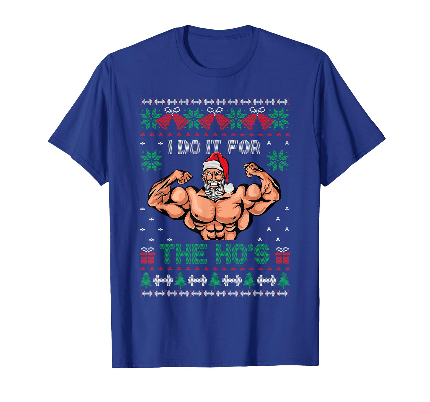 Muscle Santa I Do It For The Hos Ugly Christmas Sweater T-Shirt