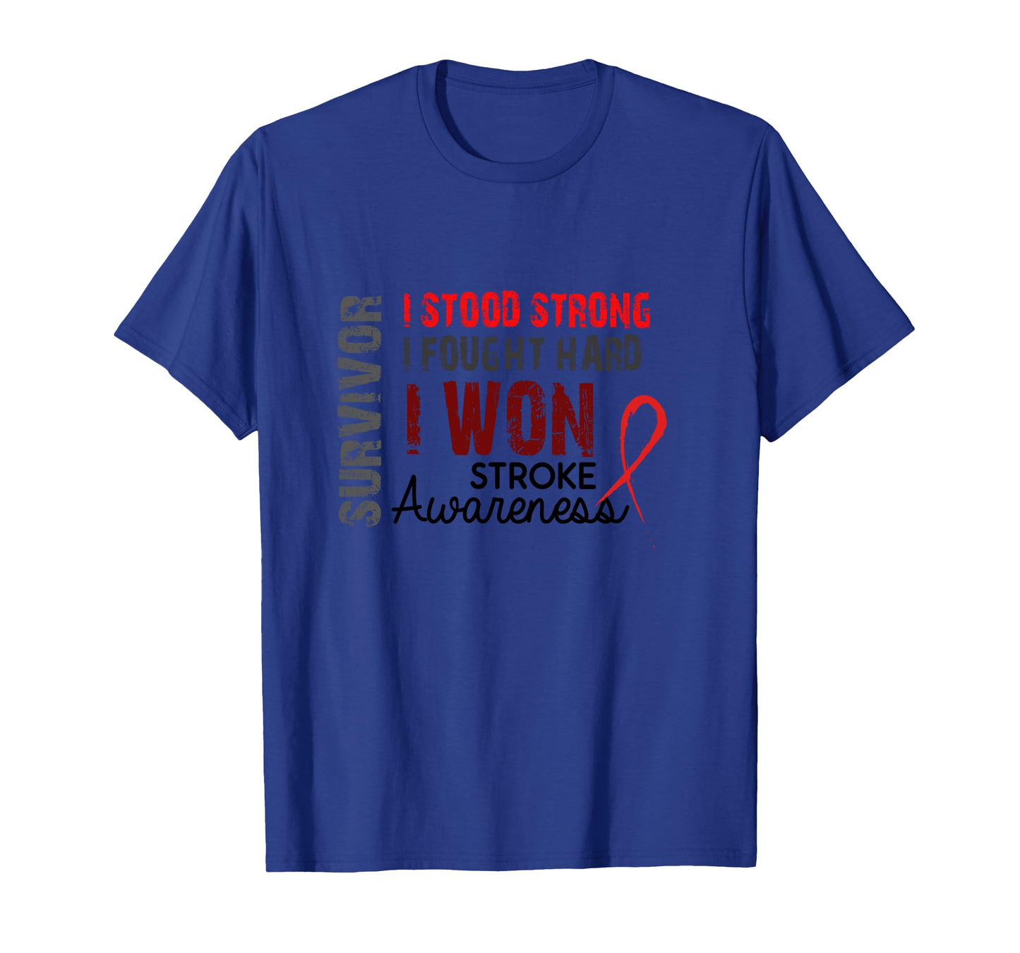 Stroke Survivor I Stood Strong I Fought Hard I Won