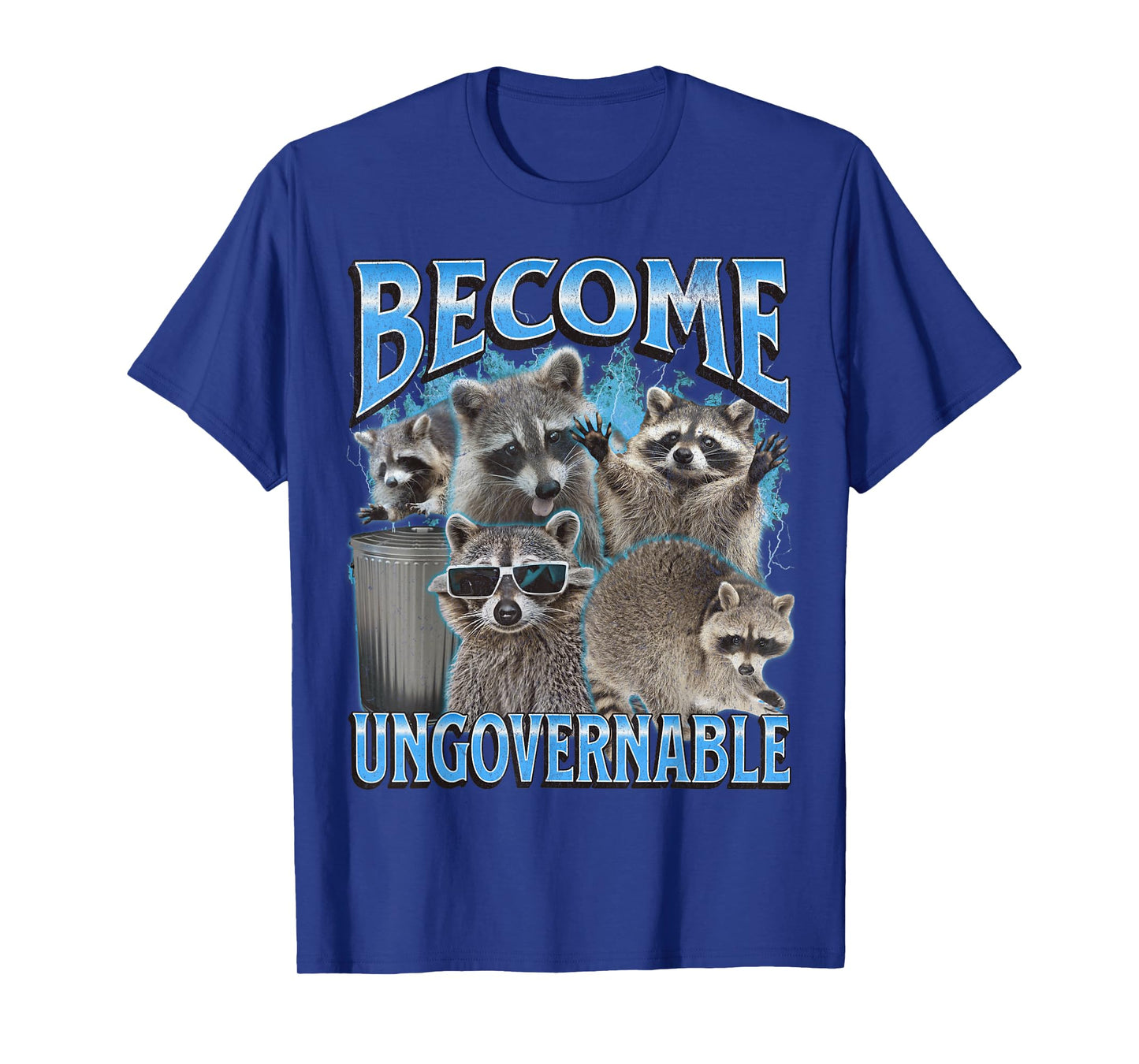 Become Ungovernable Funny Raccoon Meme Bootleg Graphic 90s T-Shirt