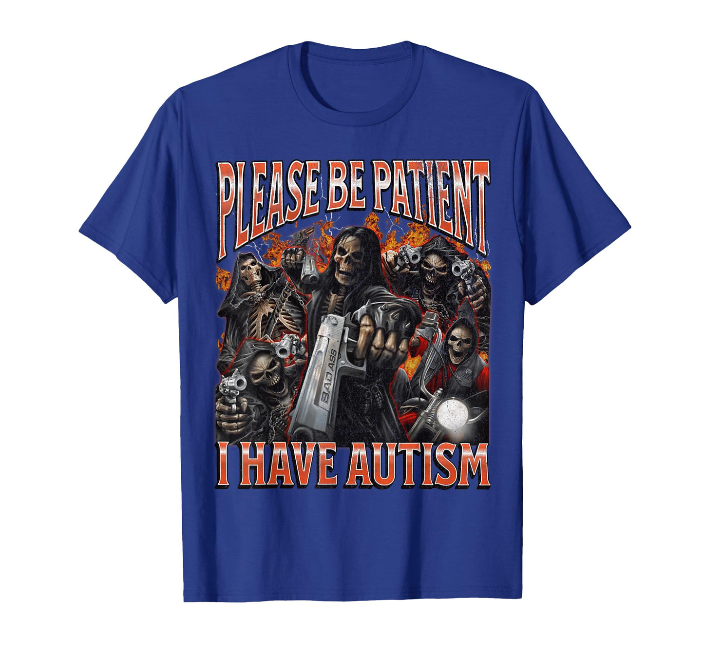 Please Be Patient I Have Autism Funny Hard Skeleton Meme T-Shirt