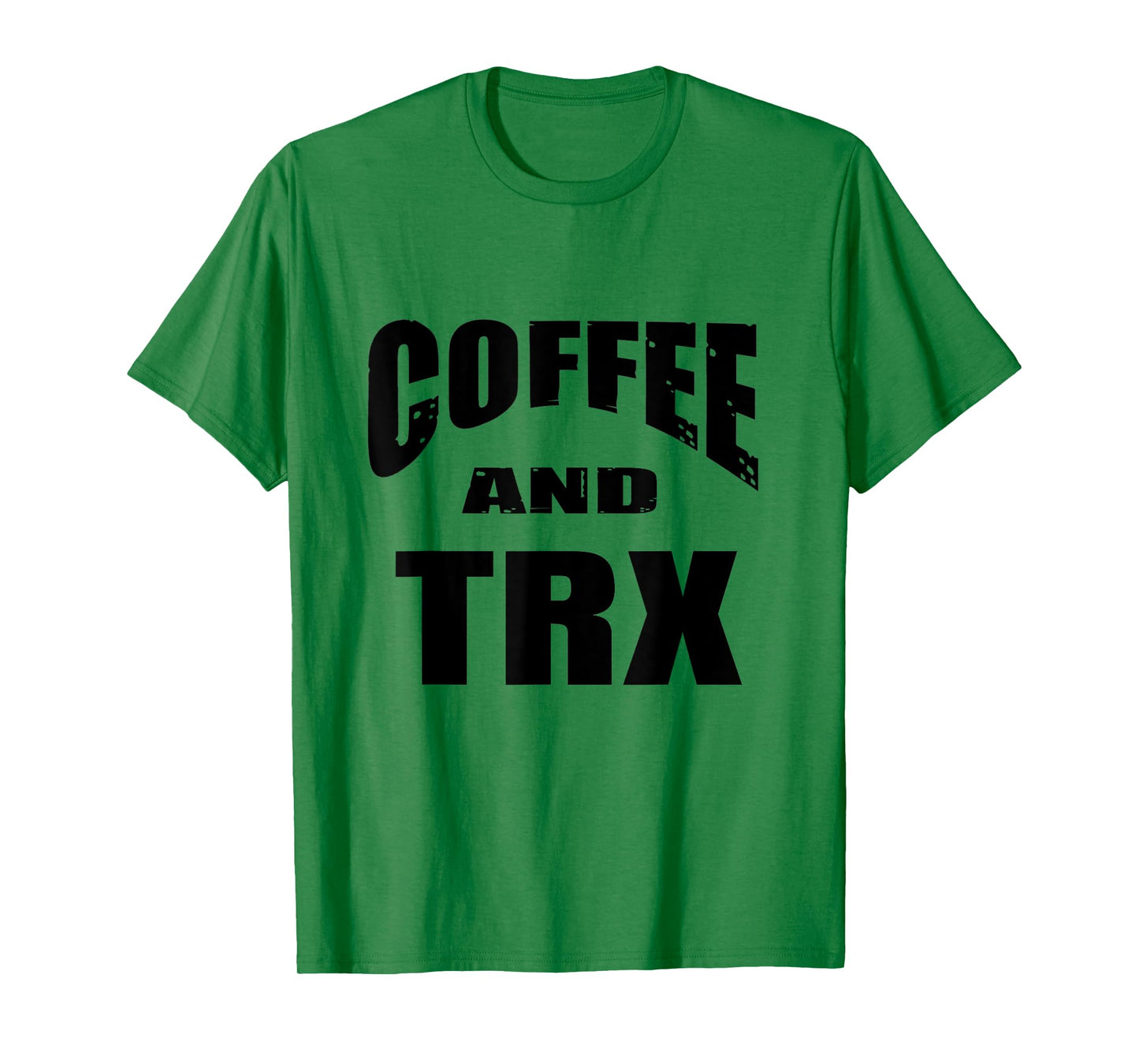 Funny TRX Design for TRX Beginners / 'Coffee And TRX!' T-Shirt