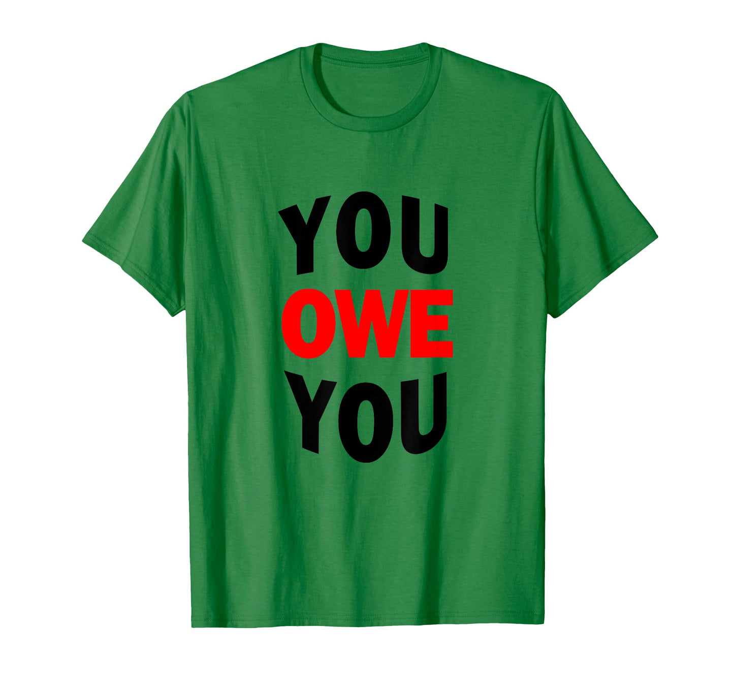 You Owe You Motivational Tee Shirt