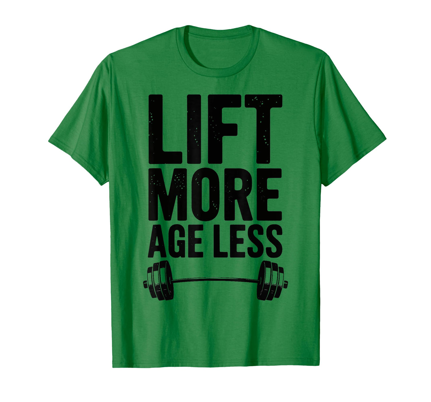 Lift More Age Less T-Shirt