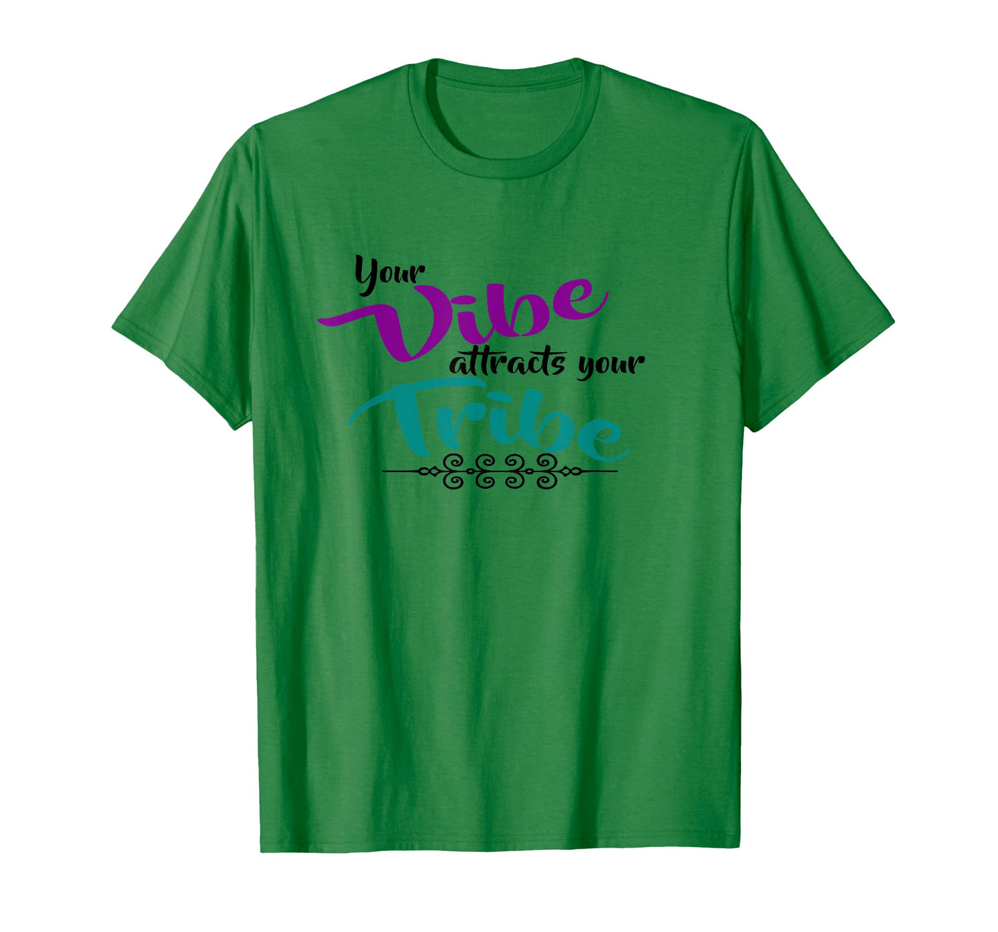 Your Vibe attracts your Tribe cute shirt