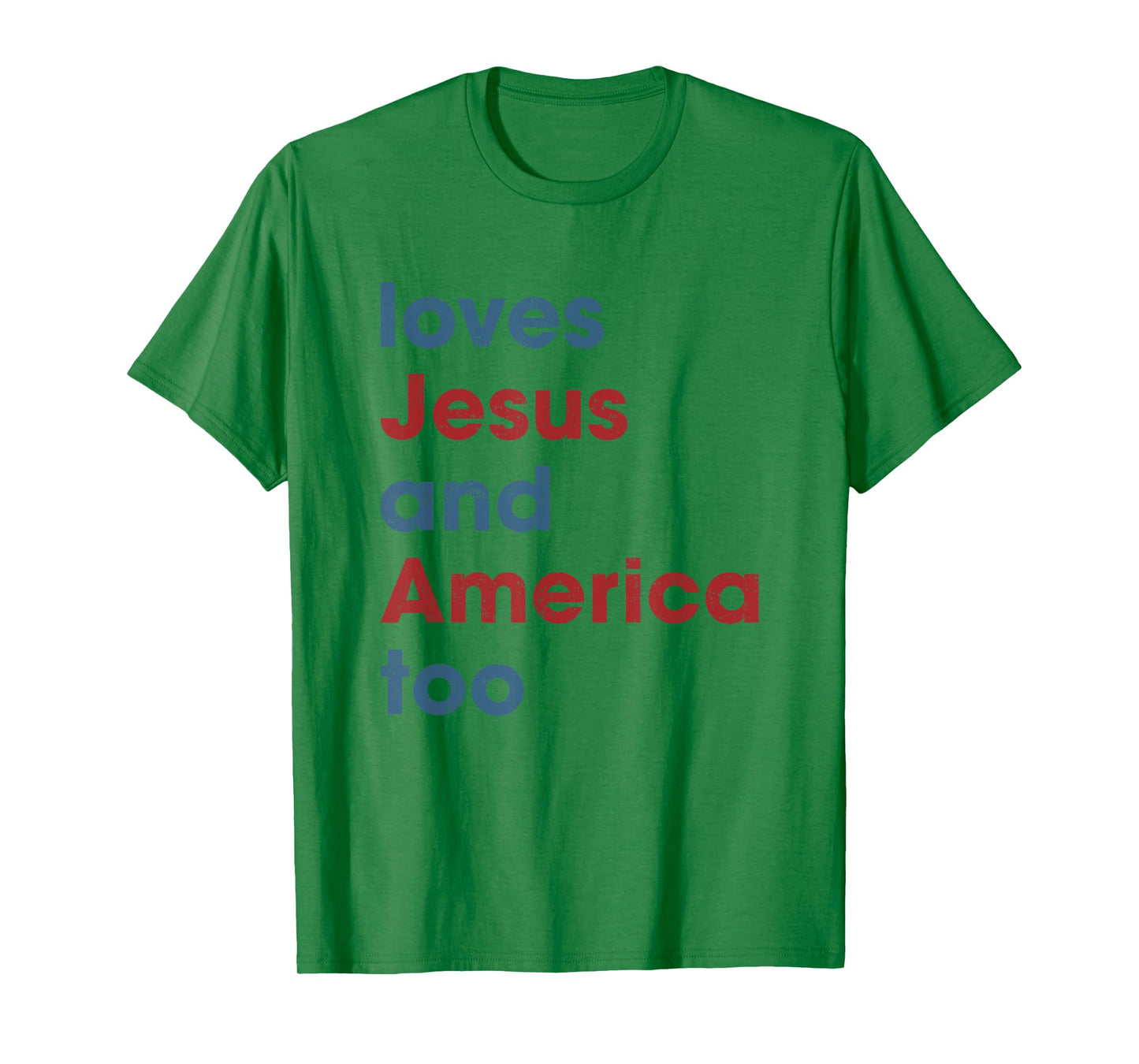 Loves Jesus And America Too Christian Patriot T-Shirt