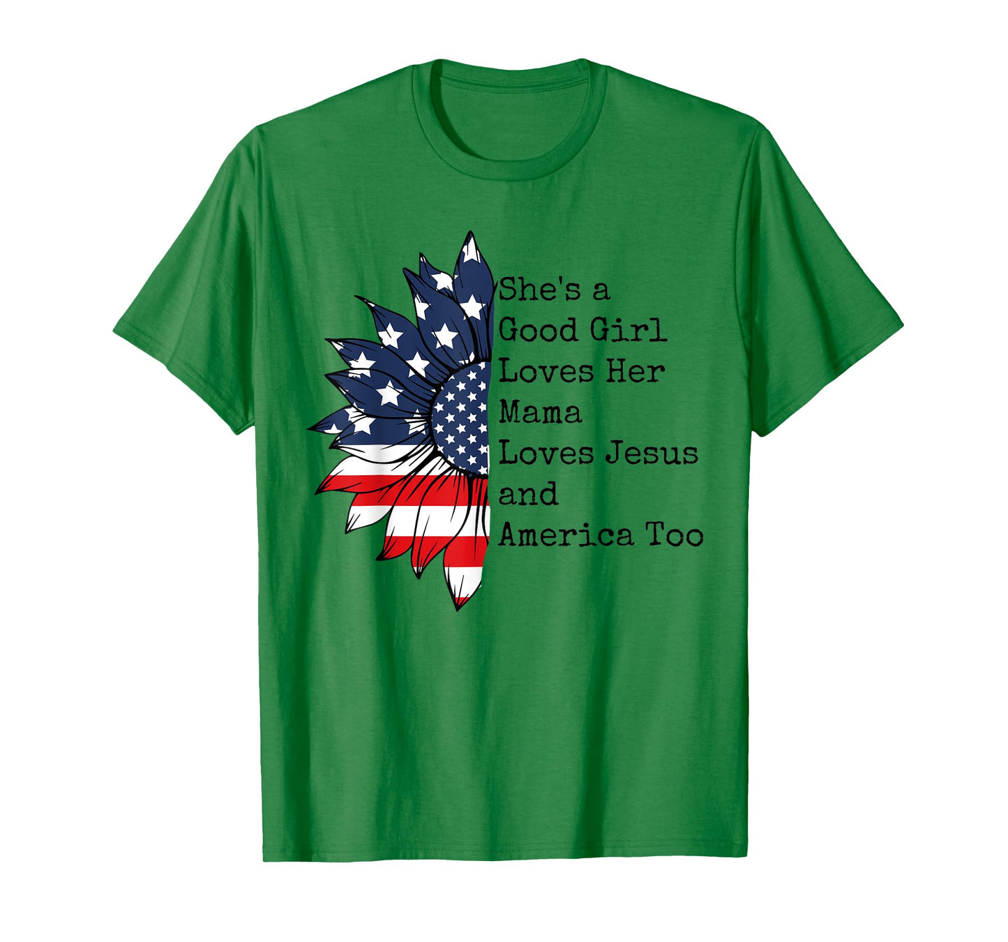 She's A Good Girl Loves Her Mama Jesus & America Too T-Shirt