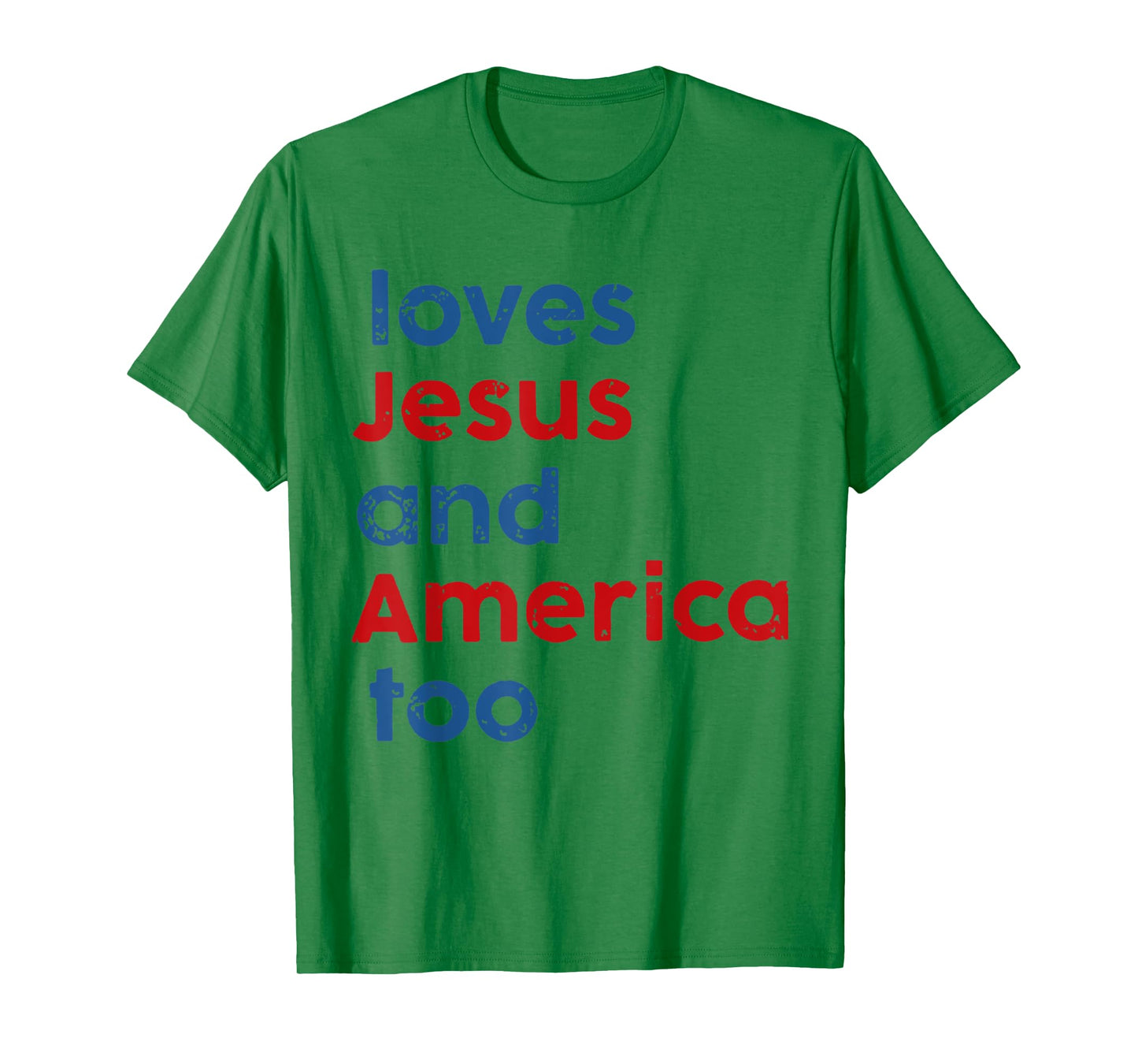 Loves Jesus and America Too T-Shirt