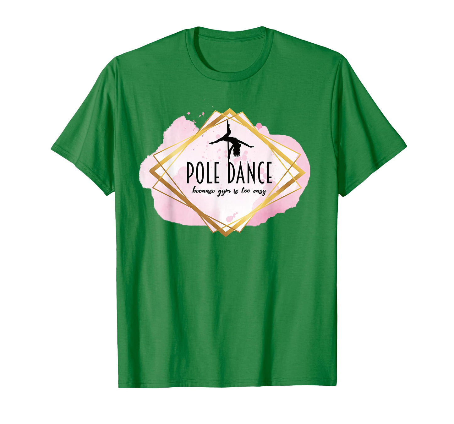Pole Dance Because Gym Is Too Easy Casual Outfit Pole Dancer T-Shirt