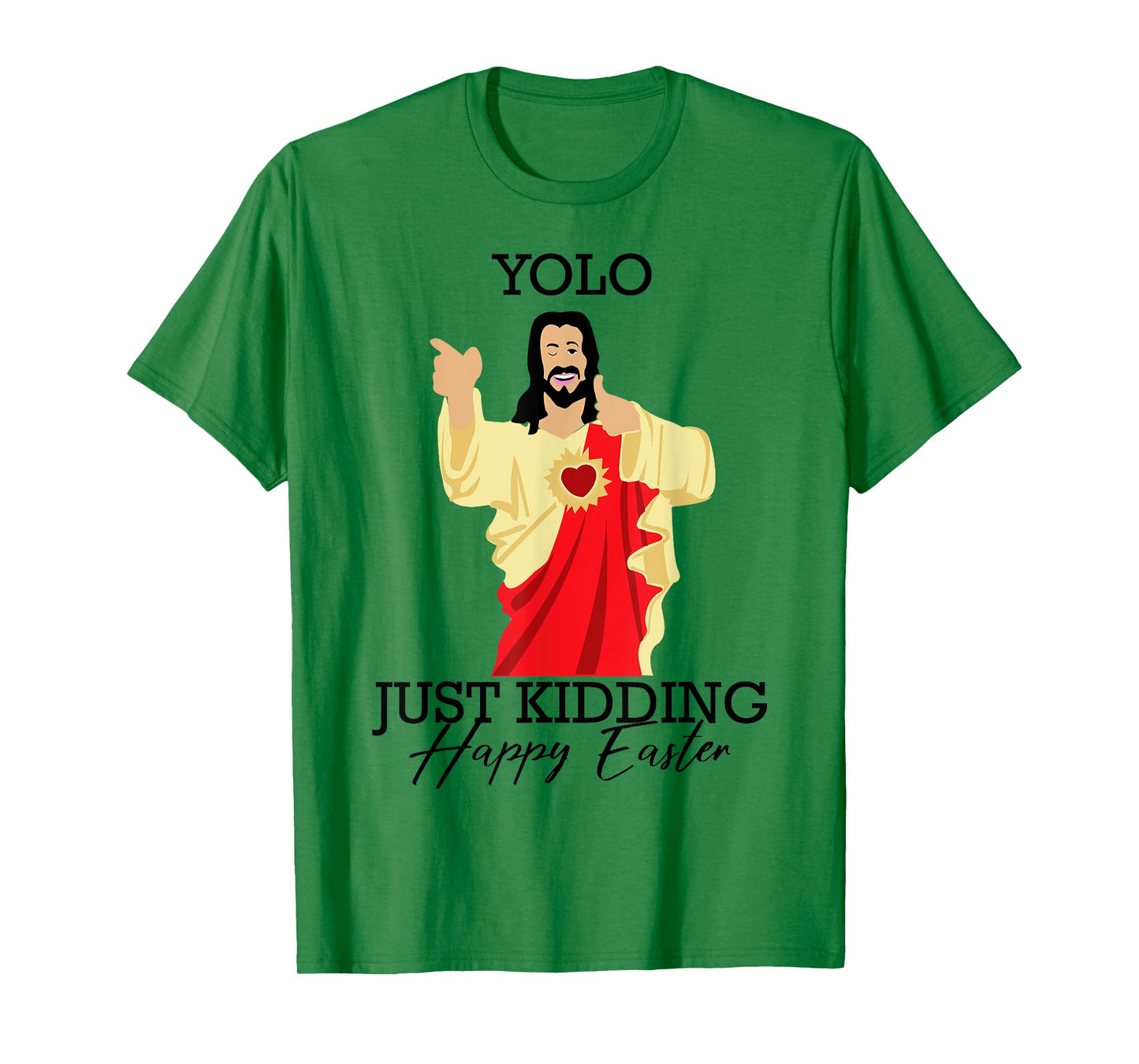 Yolo Just Kidding Happy Easter Funny Jesus Shirt T-Shirt