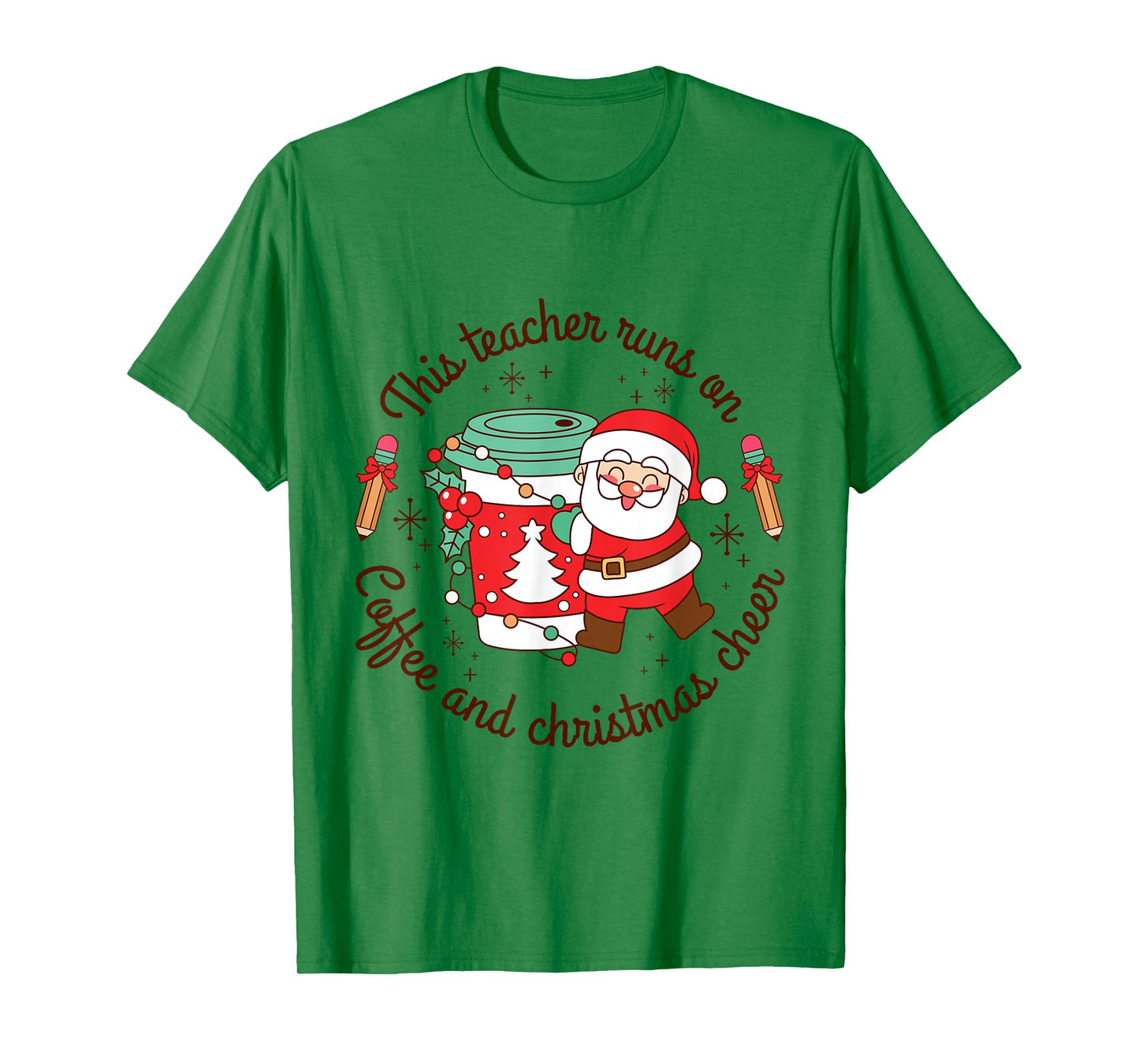 Teacher Runs on Coffee and Christmas Cheer Tee T-Shirt