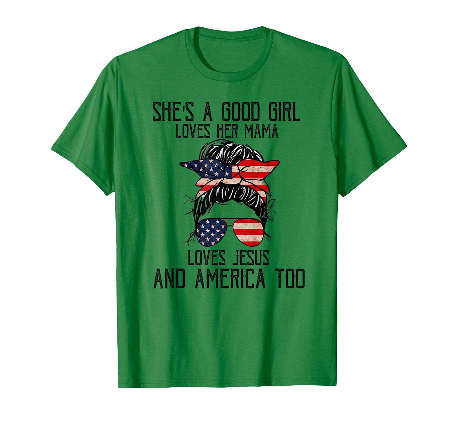 She's A Good Girl Loves Her Mama Jesus & America Too T-Shirt