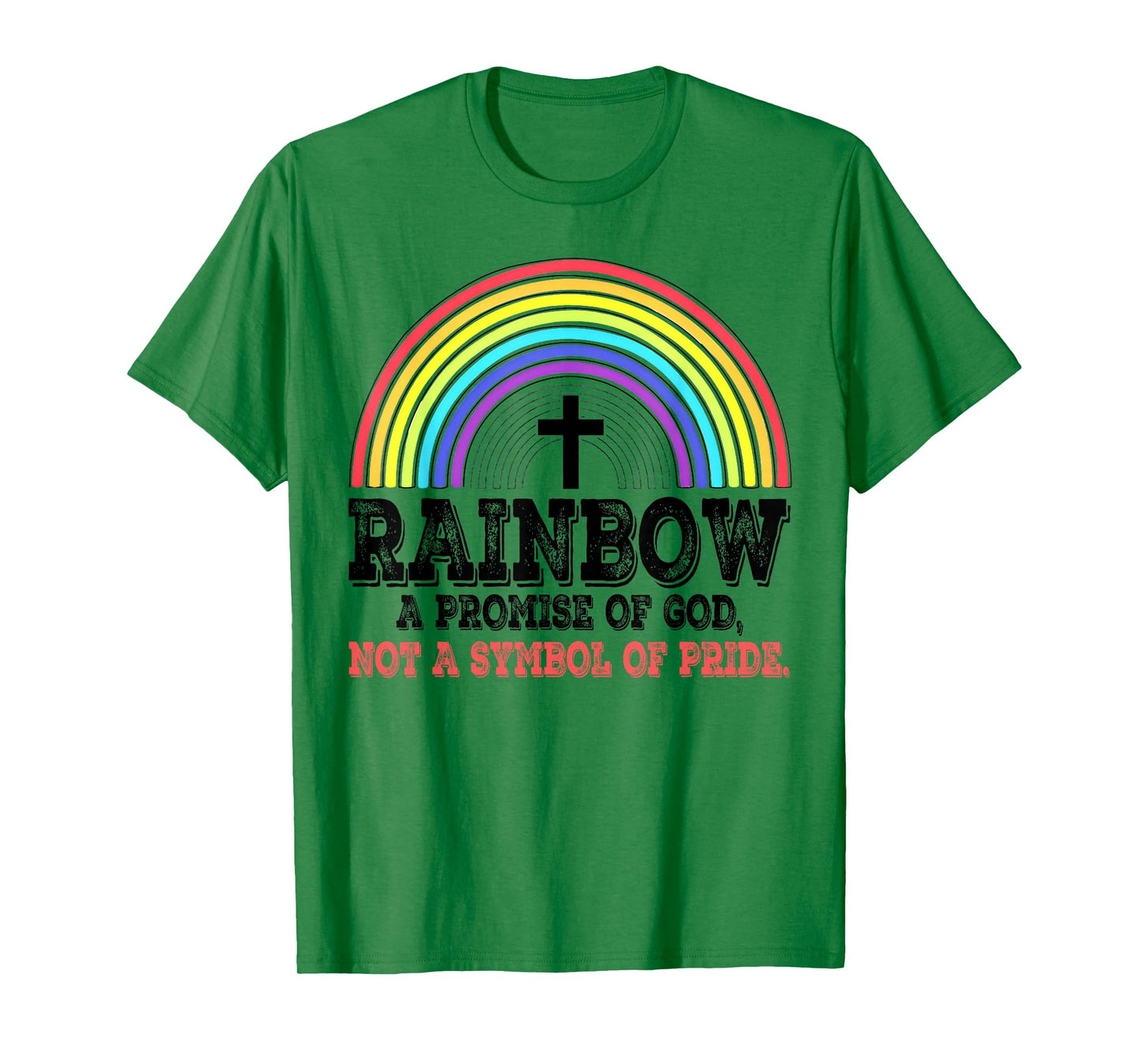 Rainbow A Promise Of God Not A Symbol Of Pride T-Shirt