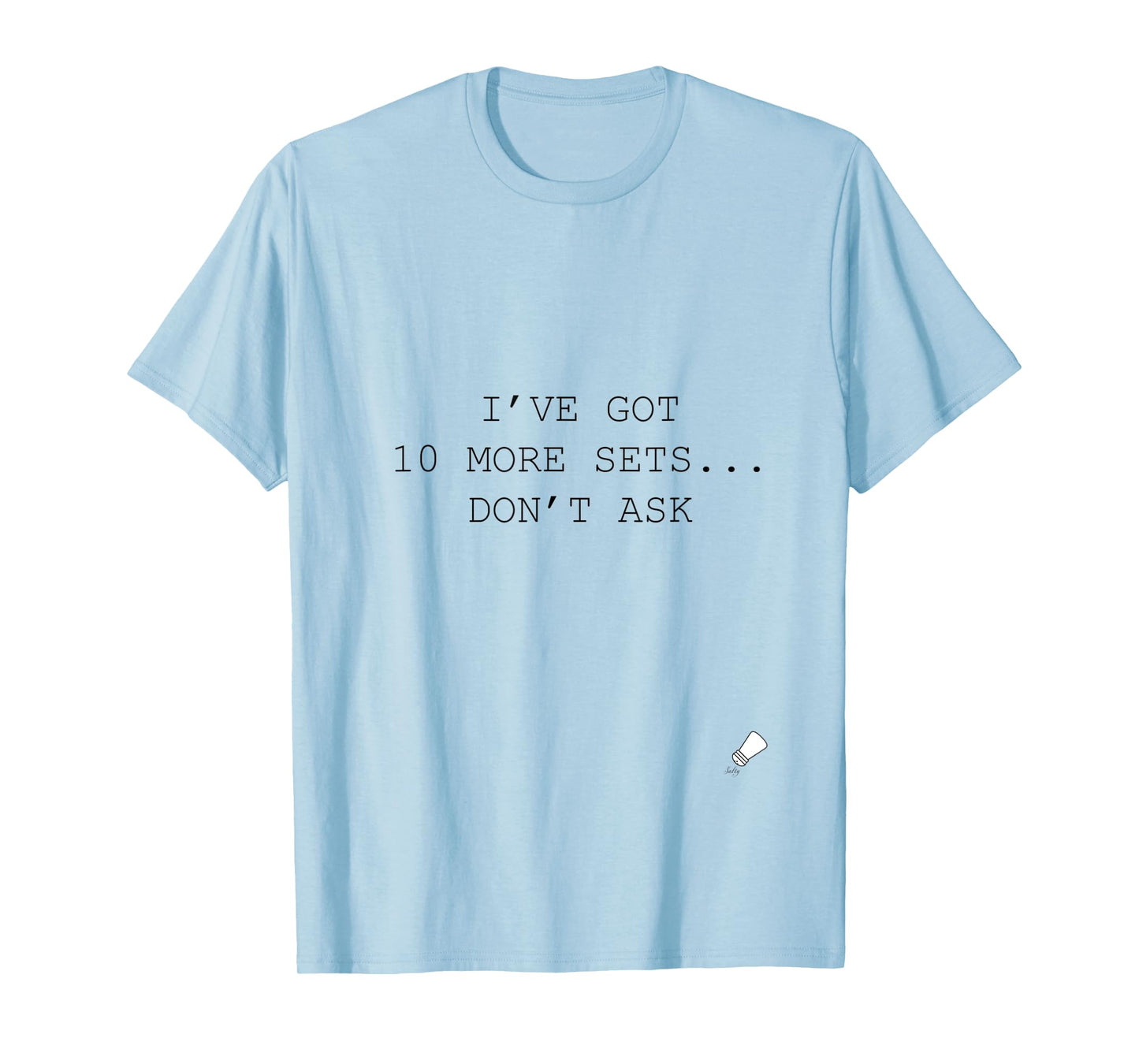 10 More Sets Sarcastic Gym T-Shirt
