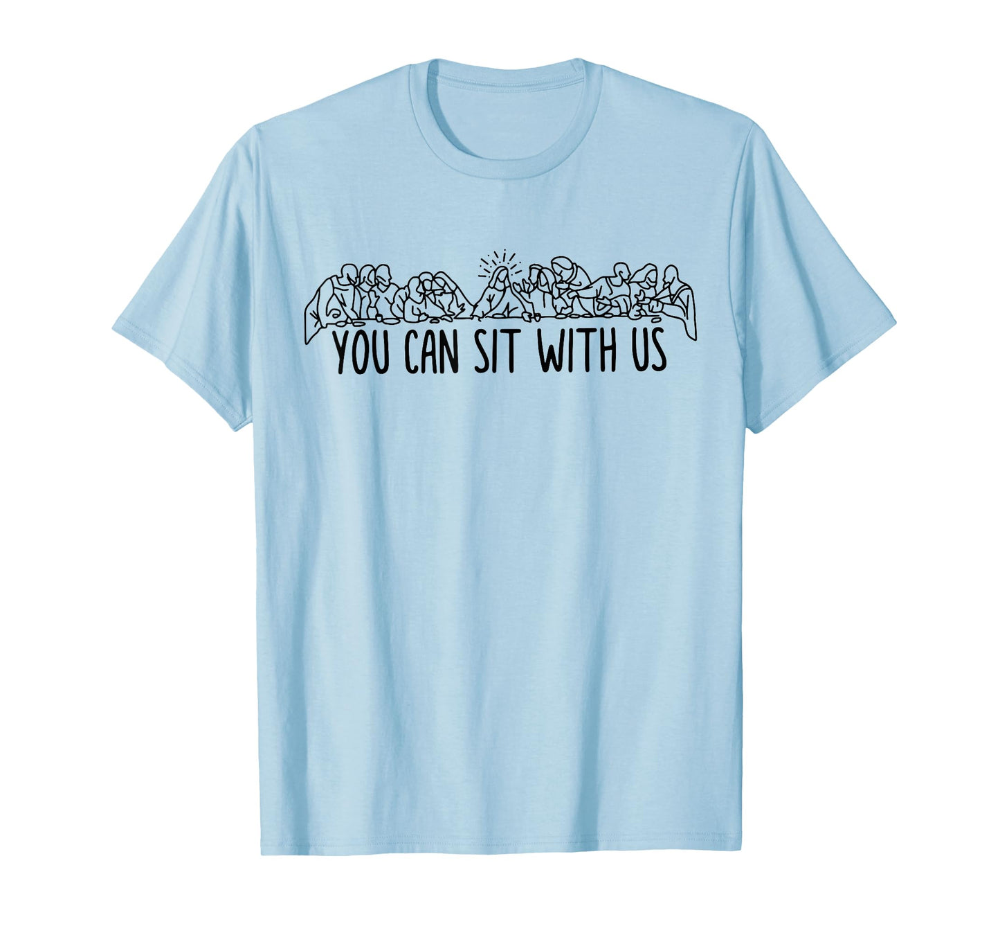 You can sit with u.s Jesus and twelve apostles T-Shirt