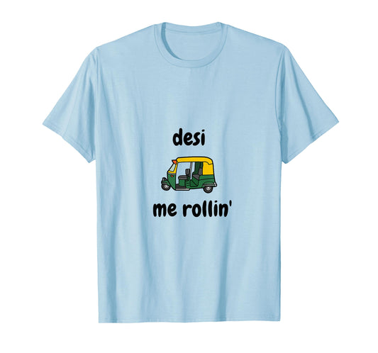 Desi Me Rollin' | Funny Desi Indian Punjabi Gift T-Shirt