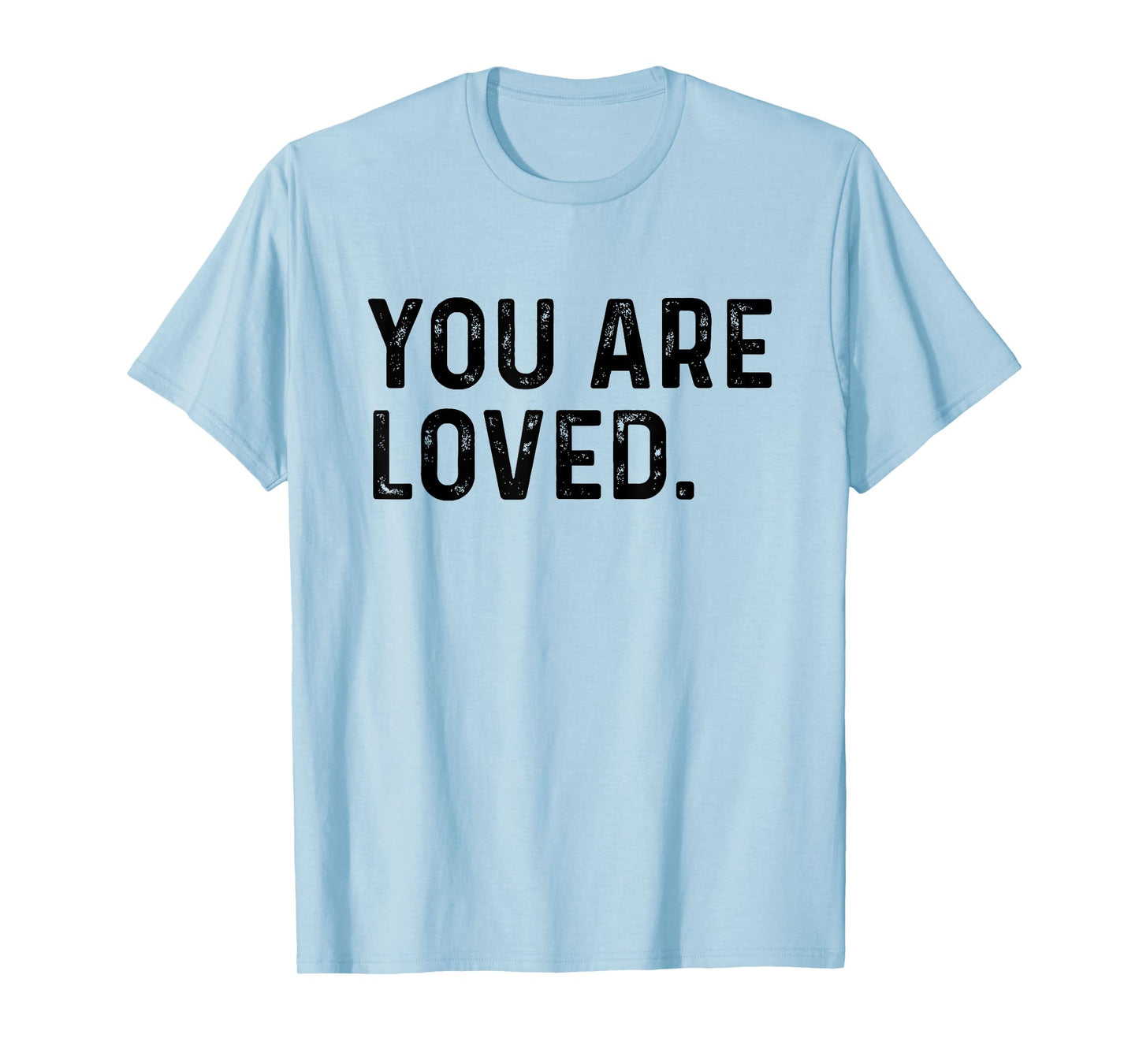 You Are Loved | Deluxe Vintage Christian T-shirt Gift T-Shirt