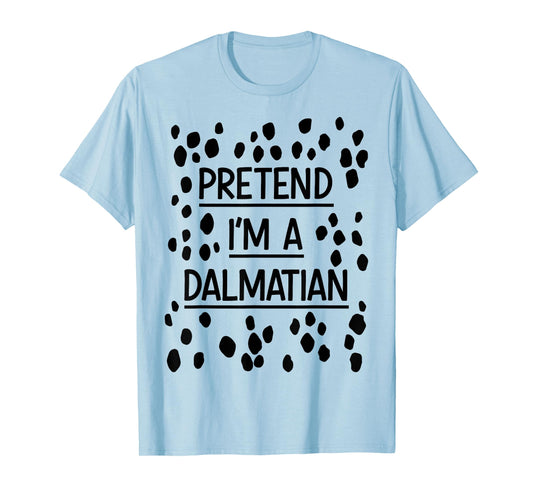 Pretend Im a dalmatian easy lazy costume for halloween party T-Shirt