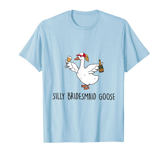 Silly Bridesmaid Goose Wedding Drinking T-Shirt