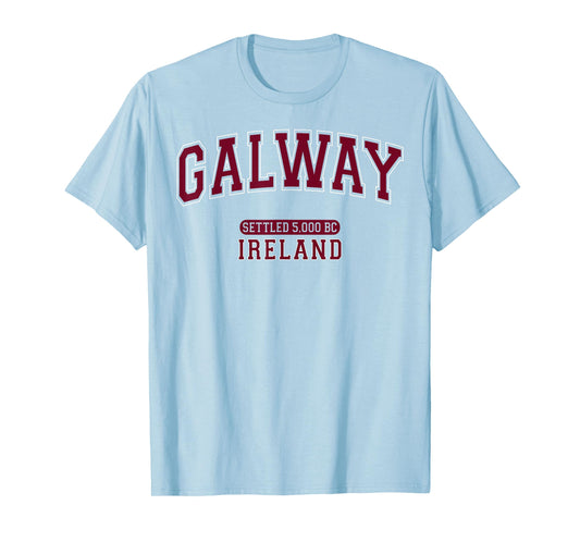 Galway Ireland Settled 5,000 BC Arched Burgundy Letters T-Shirt
