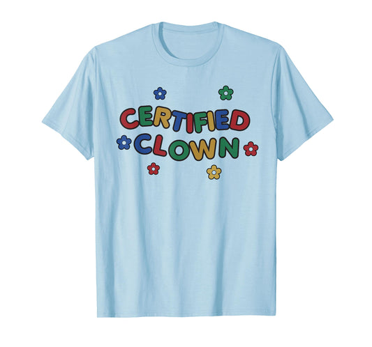 Certified Clown Kidcore Clowncore Weirdcore Aesthetic T-Shirt
