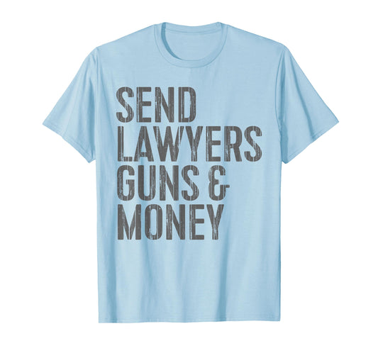 Retro Vintage Send Lawyers Guns Money Men Women T-Shirt