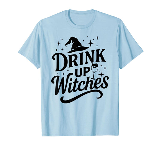 Drink Up Witches Wine Glass Halloween Bachelorette Drinking T-Shirt