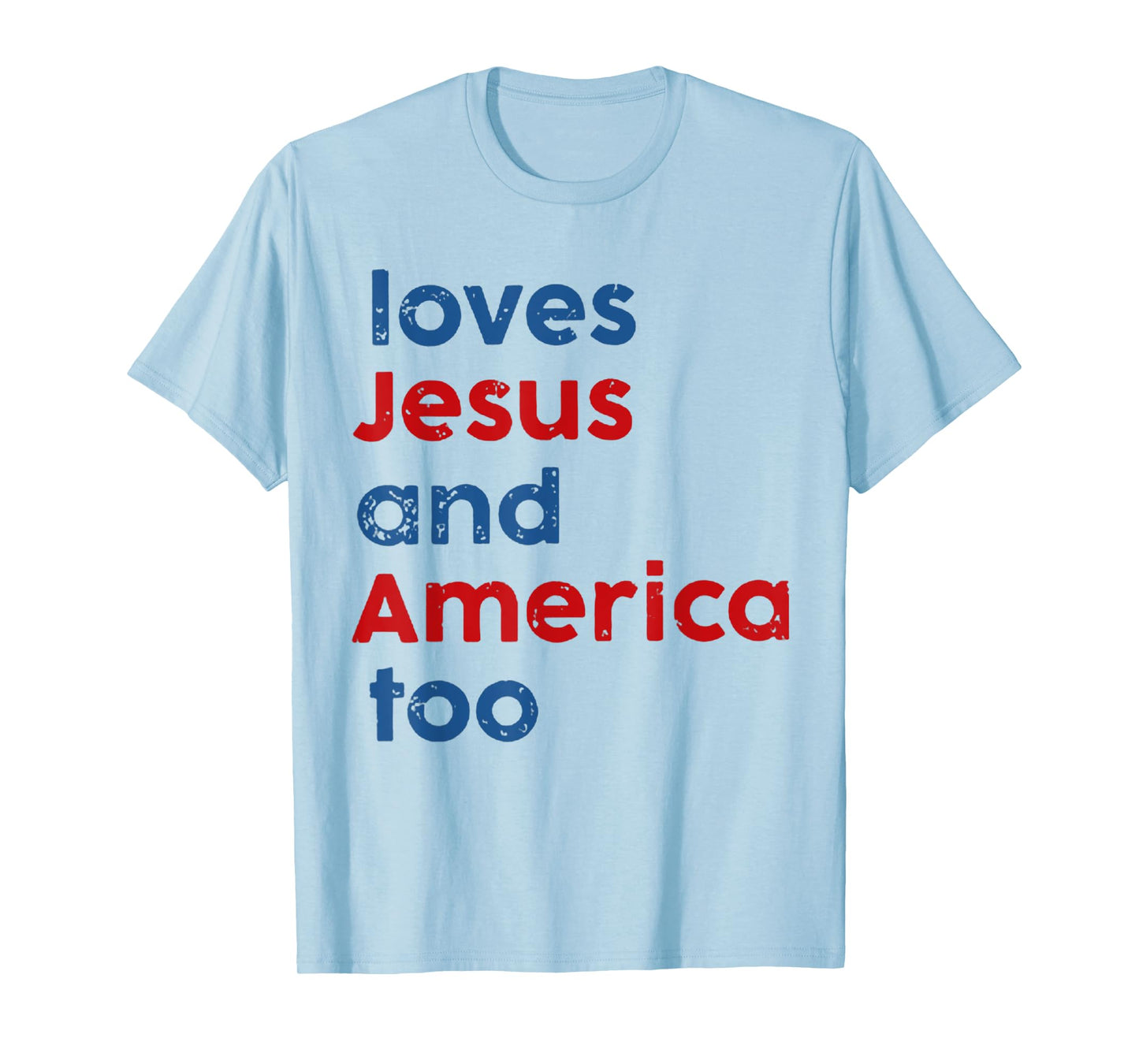 Loves Jesus and America Too T-Shirt