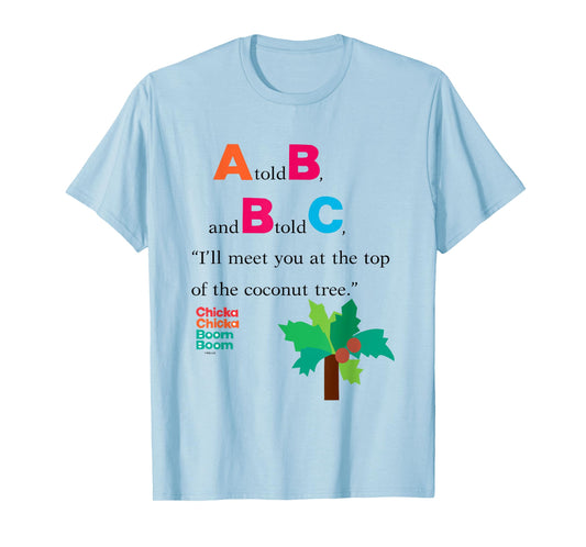 Chicka Chicka Boom Boom A Told B And B Told C Chest Big Logo T-Shirt