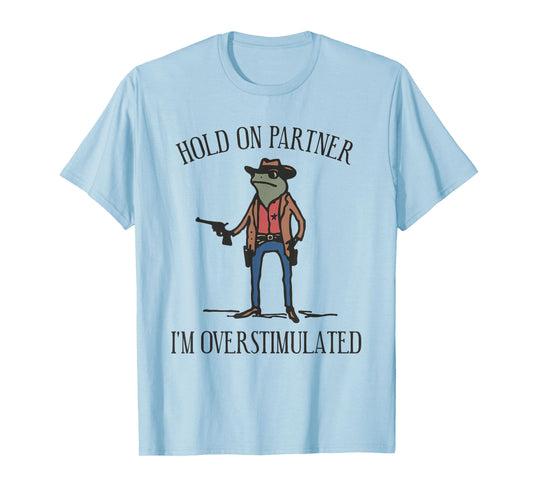 Hold On Im Overstimulated Frog Humor - Unisex-Adults - Vintage Casual Frog Meme T-Shirt - Grey - Small - Short Sleeve - Cotton - T-Shirt
