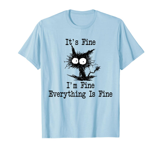 It's Fine I'm Fine Everything Is Fine Funny Black Cat T-Shirt