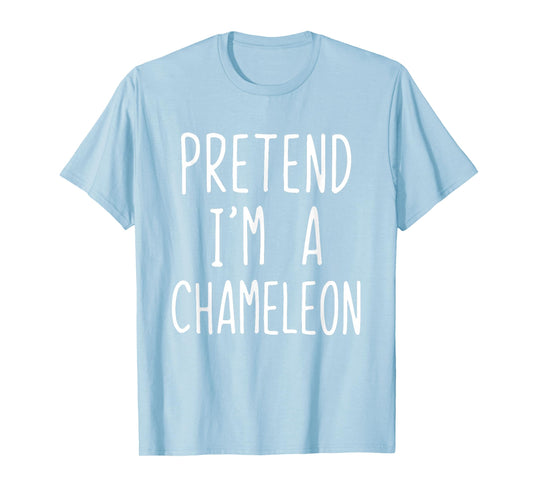 Pretend I'm A Chameleon Costume Halloween Lazy Adult Kids T-Shirt