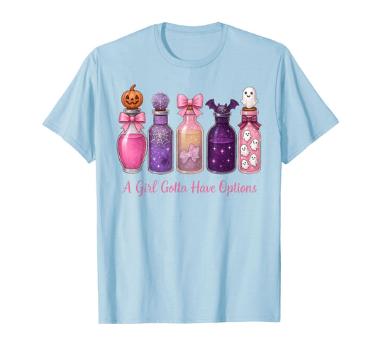 A Girl Gotta Have Options Witches Feeling Witchy Halloween T-Shirt