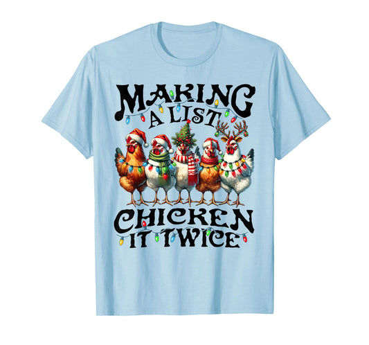 Making A List Chicken It Twice Christmas Xmas Chicken Funny T-Shirt