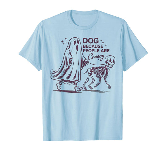 Dogs Because People are Creepy Funny Ghost Halloween T-Shirt