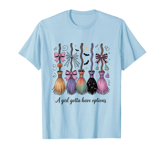 A Girl Gotta Have Options Witch Brooms Graphic tee for Women T-Shirt
