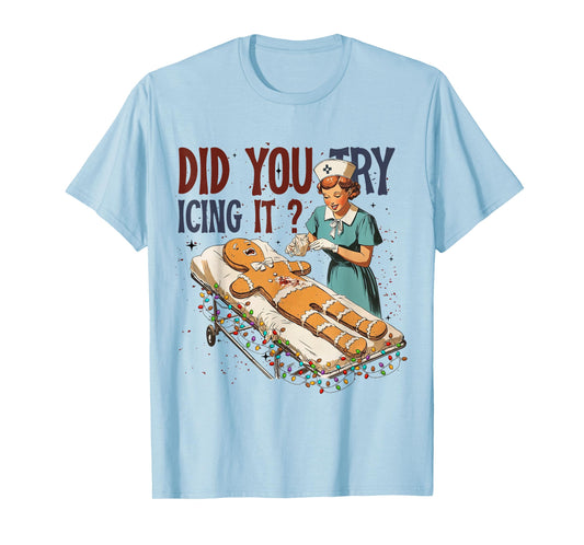 Did You Try Icing It Christmas Gingerbread Ugly Sweater T-Shirt