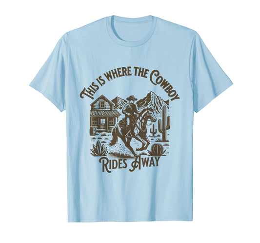 This is Where the Cowboy Rides Away Shirt, Vintage Cowboy T-Shirt