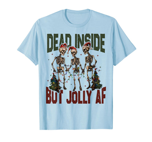 Dead Inside But Jolly AF Funny Skeleton Santa Hat Christmas T-Shirt
