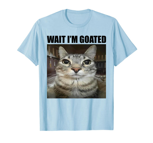 Wait I'm Goated Funny Sarcatic Cat Meme Retro Vintage Humor T-Shirt for Men Women