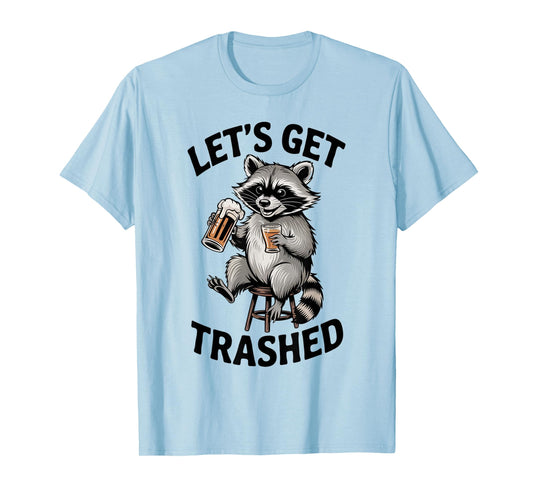 Funny Let's Get Trashed Raccoon Meme Humor Beer Drinking T-Shirt