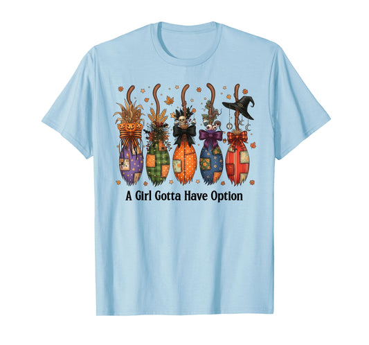 A Girl Gotta Have Options Patchwork Witch Brooms T-Shirt