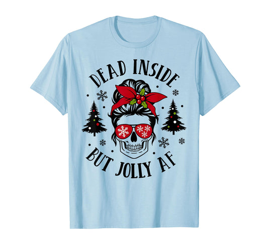 Dead Inside But Jolly AF Skeleton Skull Messy Bun Christmas T-Shirt