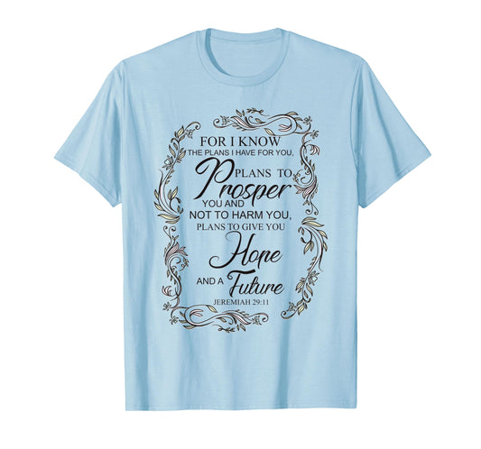 Encouraging, "For I know the plans I have for you" T-Shirt