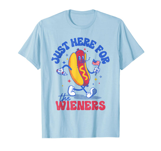 Hot Dog I'm Just Here For The Wieners Funny Fourth of July T-Shirt for Men Women Kids